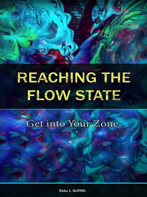 Title details for Reaching the Flow State by Eetu J. Griffith - Available